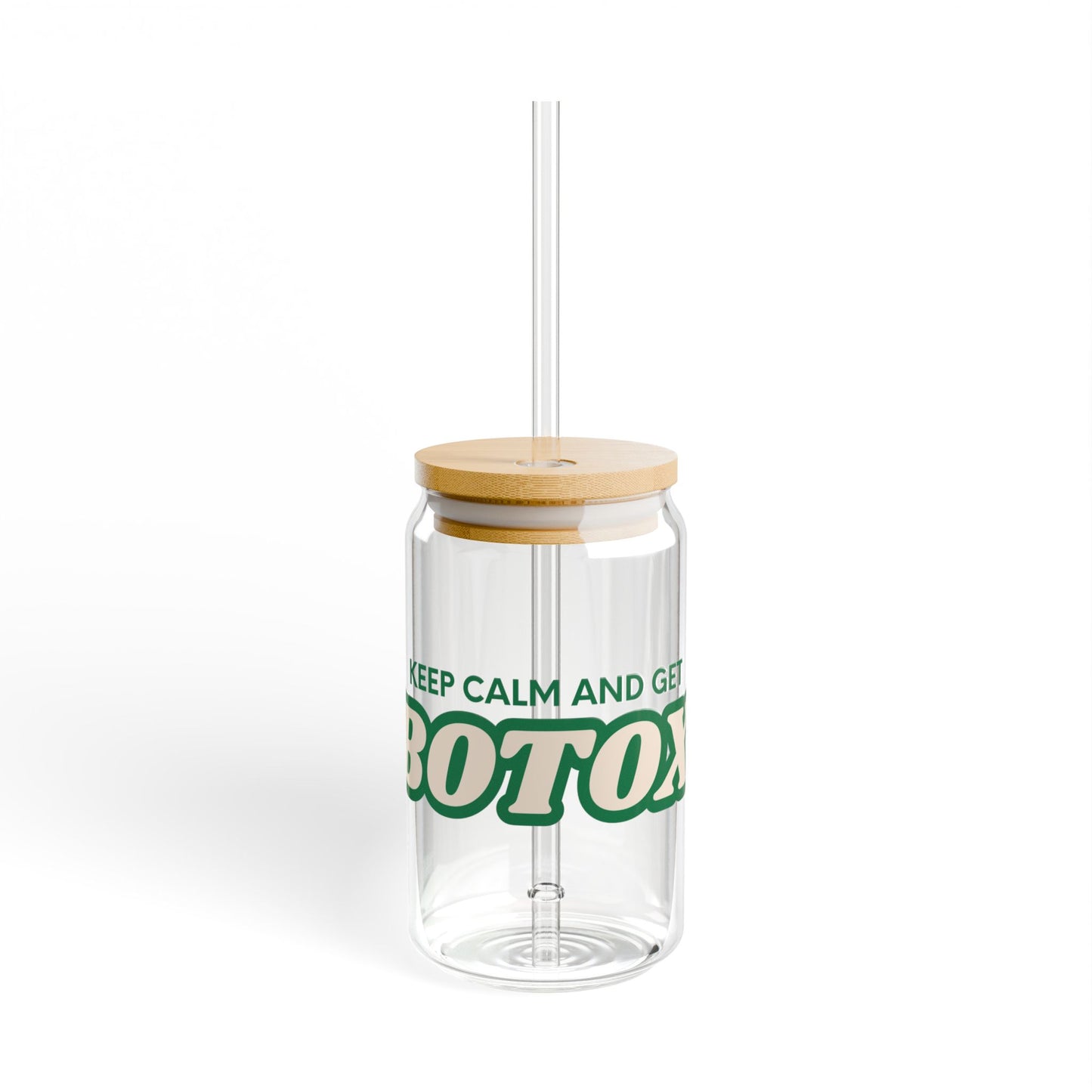 Sipper Glass - Keep Calm & Get Botox - 16oz - Green