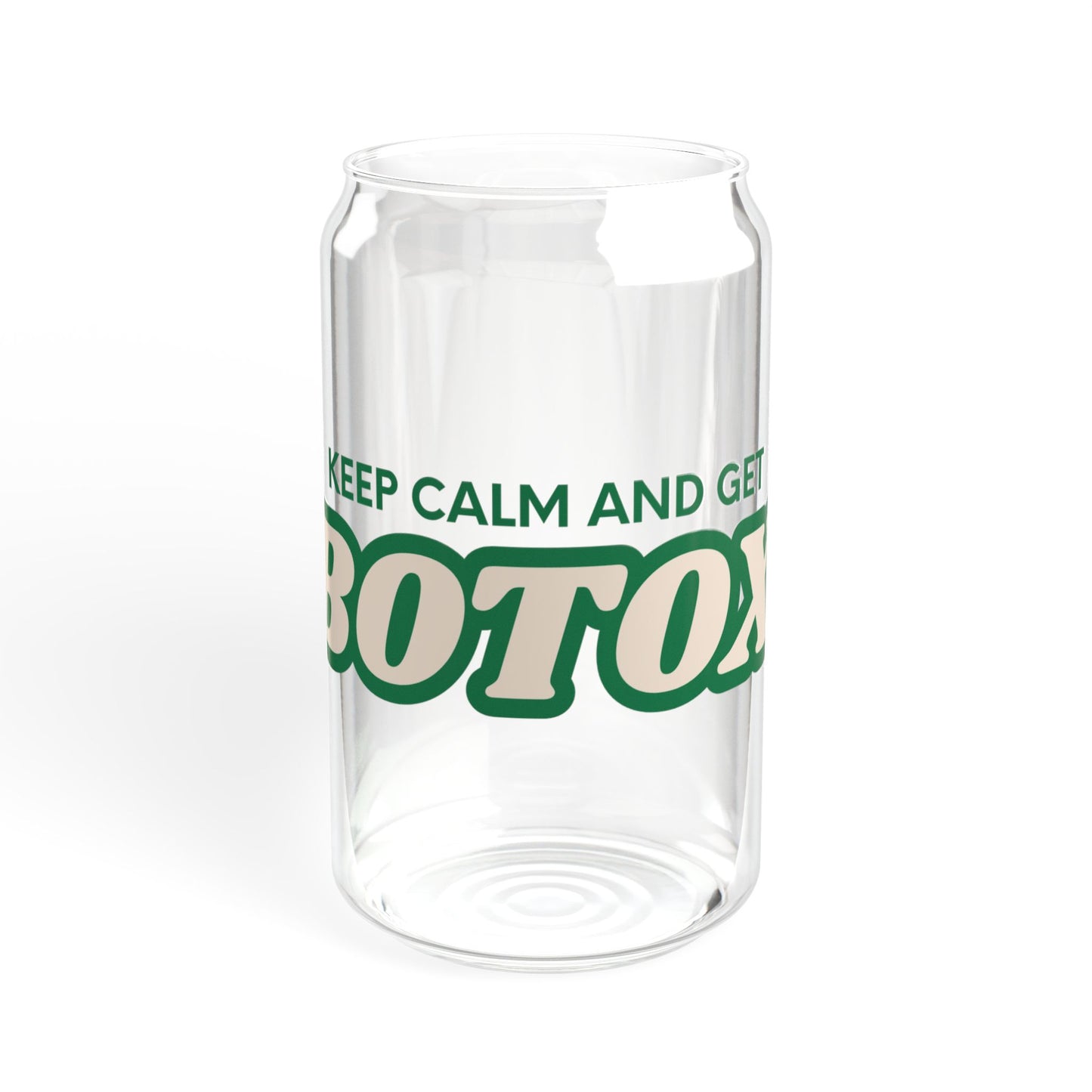 Sipper Glass - Keep Calm & Get Botox - 16oz - Green